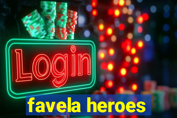 favela heroes